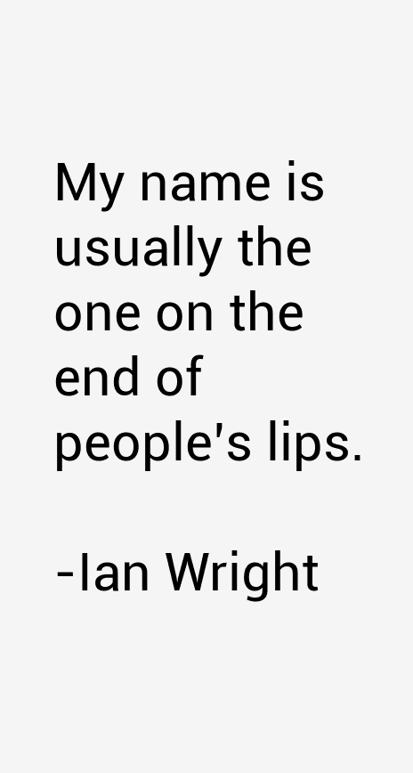 Ian Wright Quotes