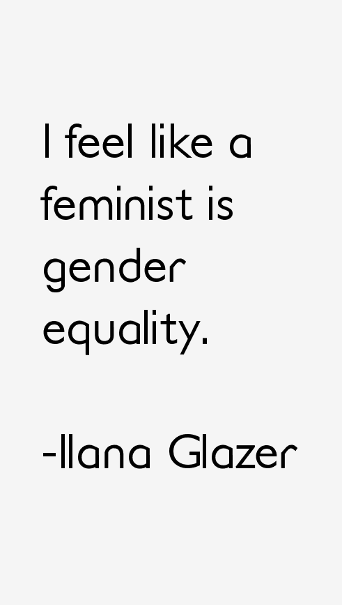 Ilana Glazer Quotes
