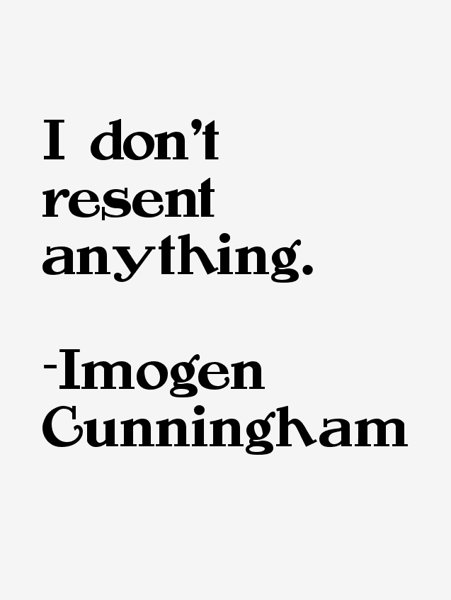 Imogen Cunningham Quotes