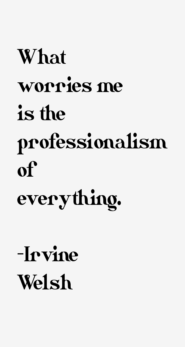 Irvine Welsh Quotes