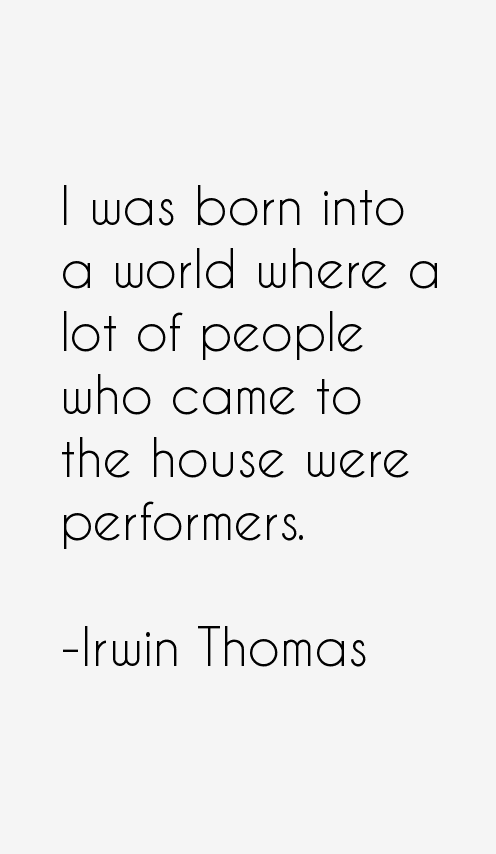 Irwin Thomas Quotes