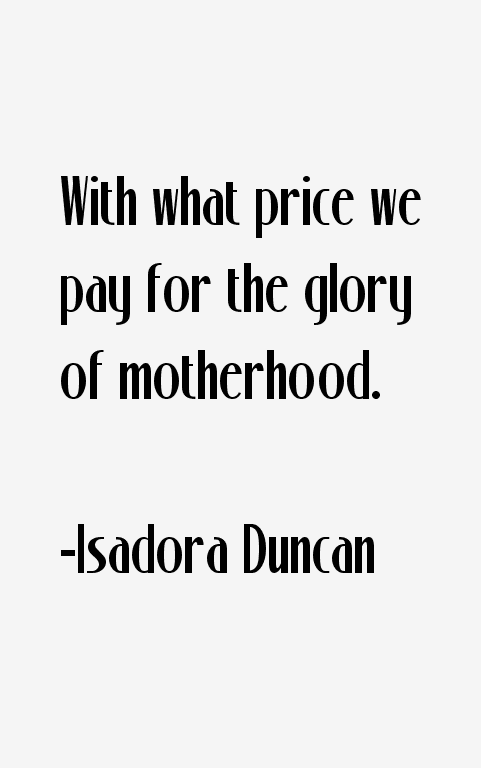 Isadora Duncan Quotes