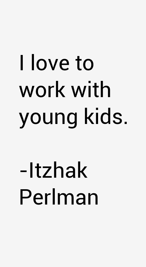 Itzhak Perlman Quotes