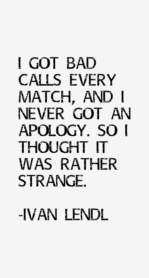 Ivan Lendl Quotes