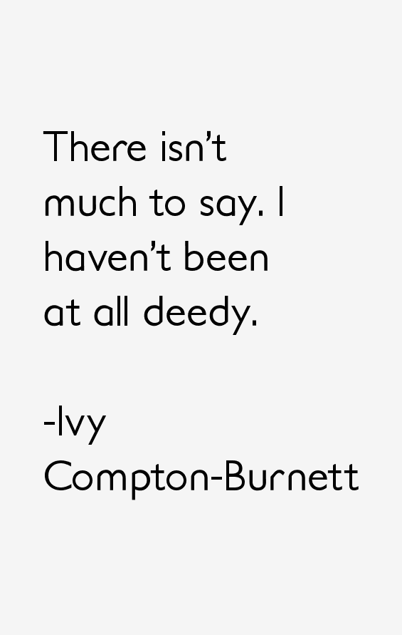 Ivy Compton-Burnett Quotes