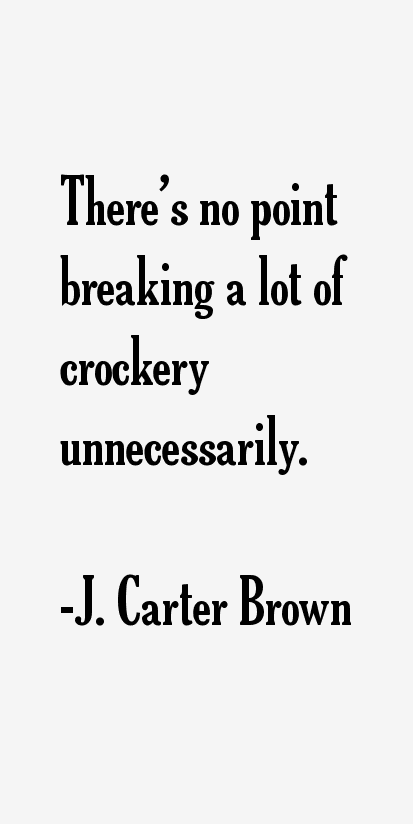 J. Carter Brown Quotes
