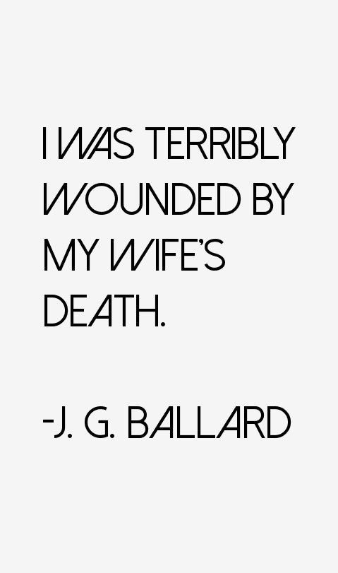 J. G. Ballard Quotes