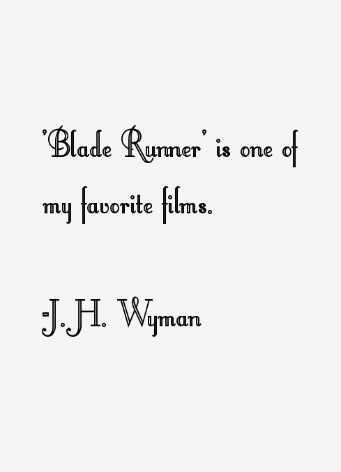J. H. Wyman Quotes