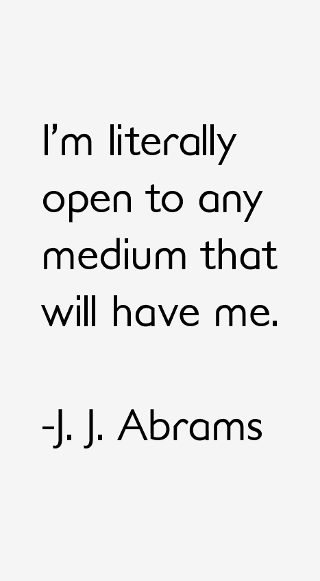 J. J. Abrams Quotes