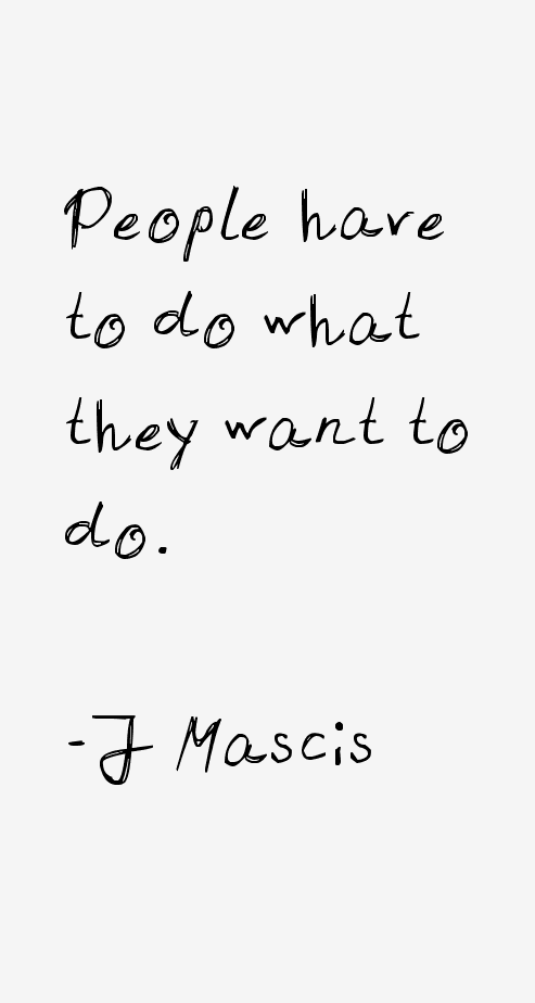 J Mascis Quotes