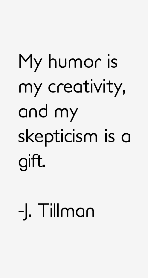 J. Tillman Quotes