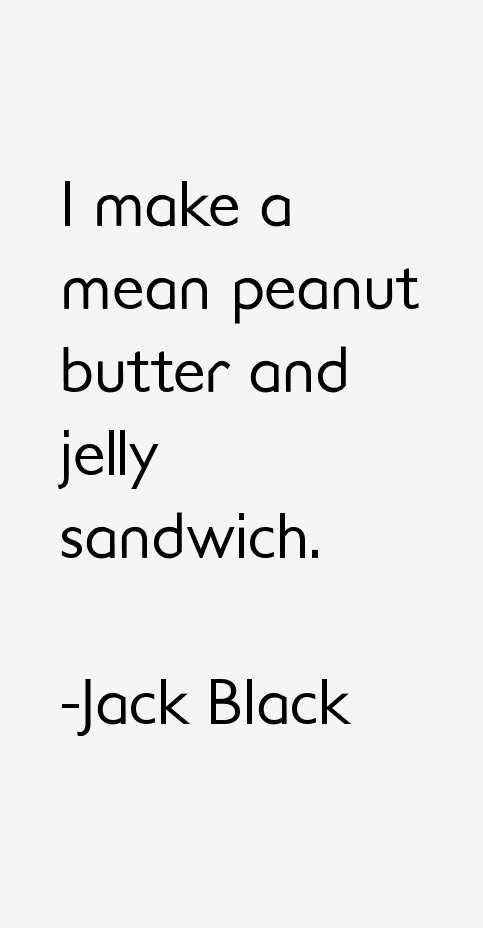 Jack Black Quotes & Sayings