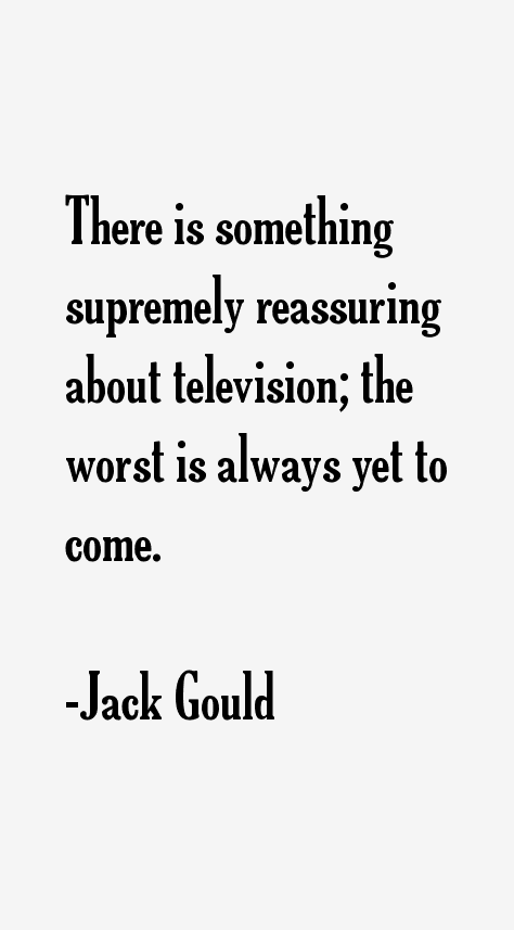 Jack Gould Quotes