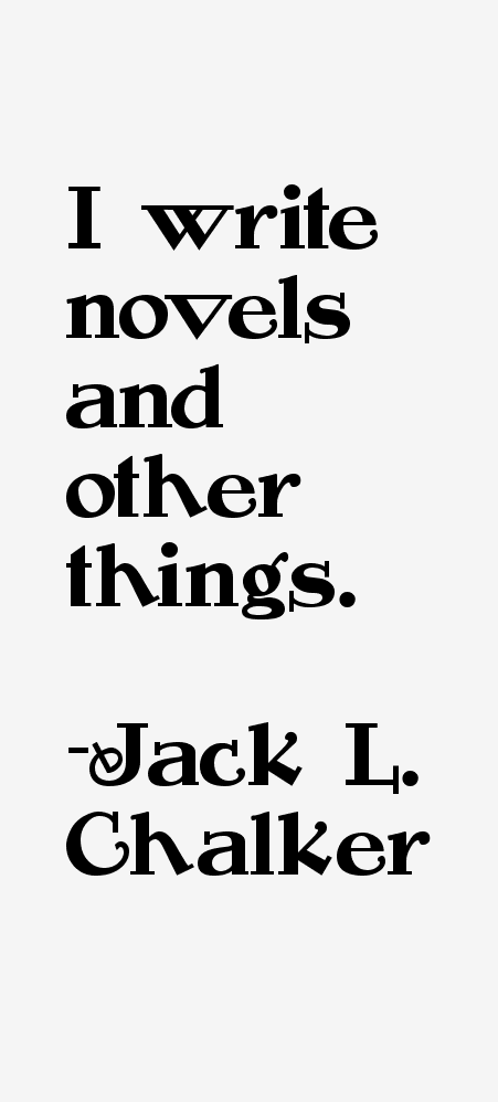 Jack L. Chalker Quotes