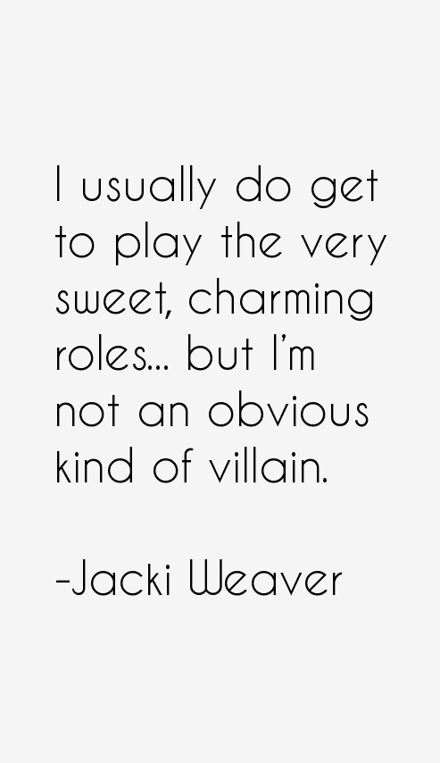 Jacki Weaver Quotes