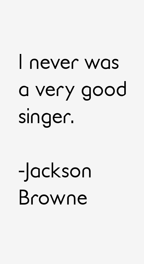 Jackson Browne Quotes