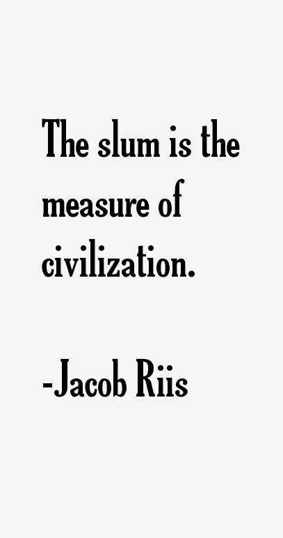 Jacob Riis Quotes