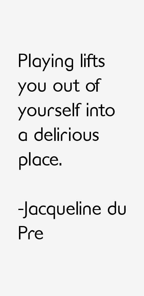 Jacqueline du Pre Quotes