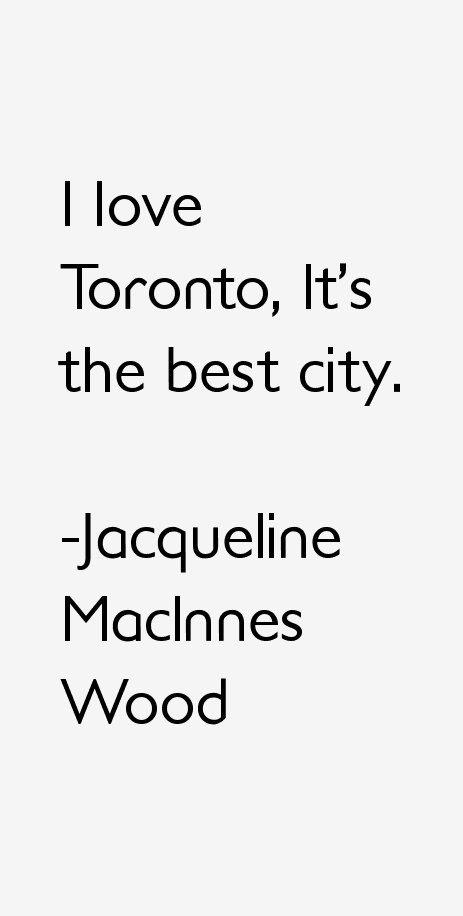 Jacqueline MacInnes Wood Quotes