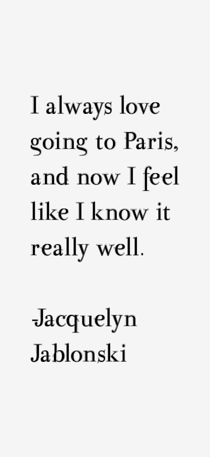 Jacquelyn Jablonski Quotes