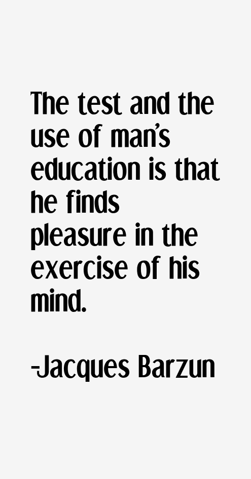 Jacques Barzun Quotes