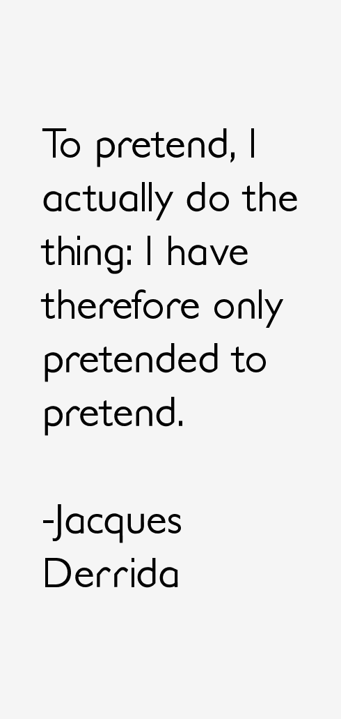 Jacques Derrida Quotes