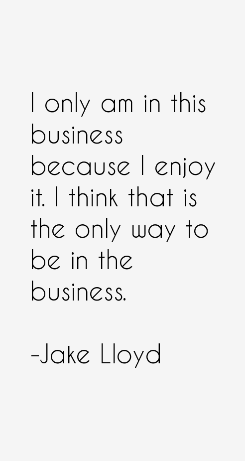 Jake Lloyd Quotes