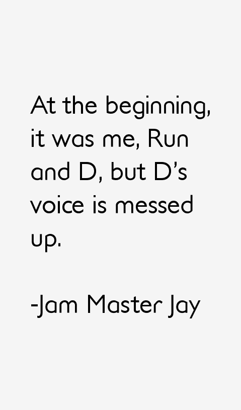 Jam Master Jay Quotes