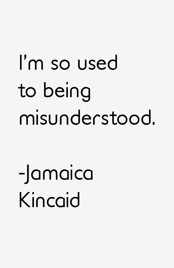Jamaica Kincaid Quotes