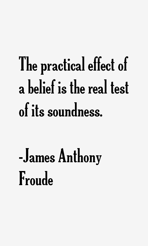 James Anthony Froude Quotes