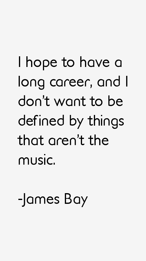 James Bay Quotes