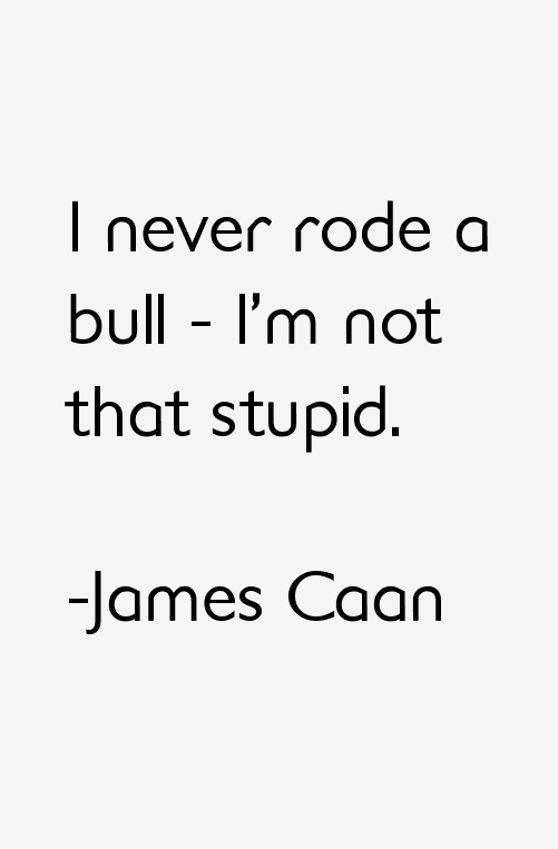James Caan Quotes
