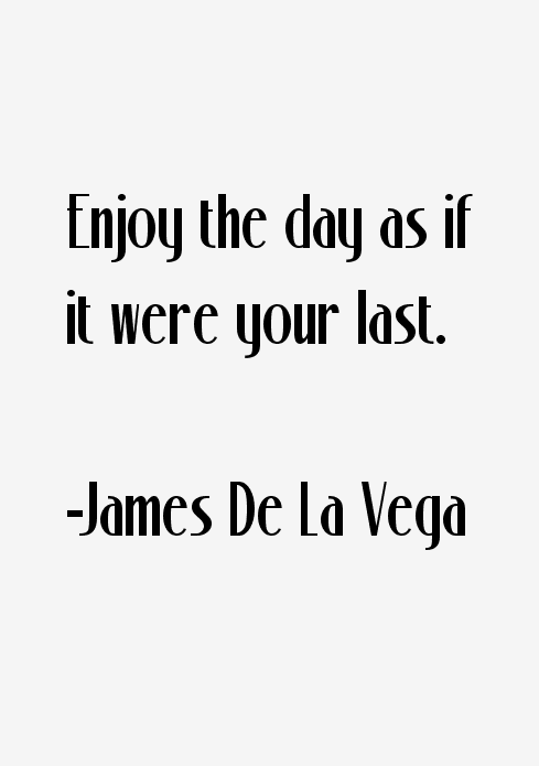 James De La Vega Quotes