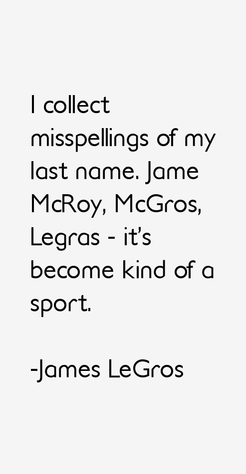 James LeGros Quotes