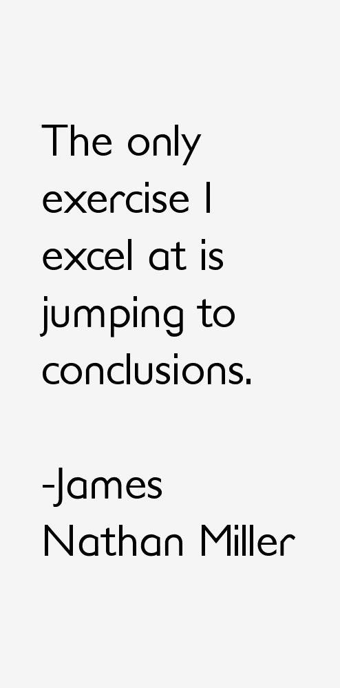 James Nathan Miller Quotes