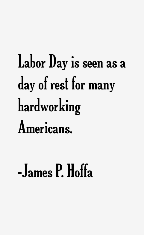 James P. Hoffa Quotes