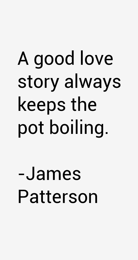 James Patterson Quotes