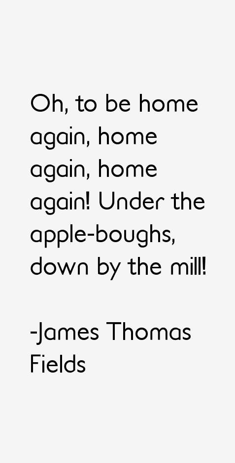 James Thomas Fields Quotes