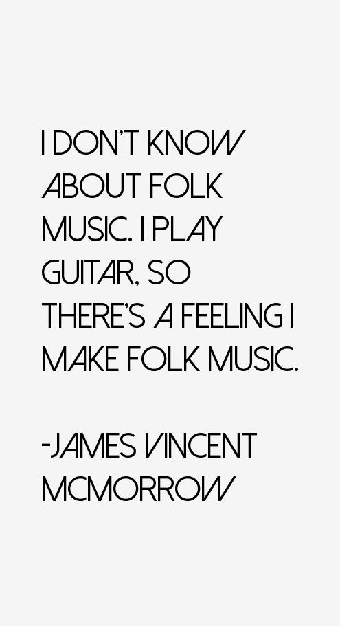 James Vincent McMorrow Quotes