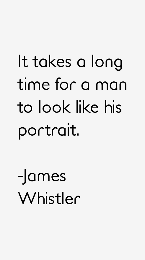 James Whistler Quotes
