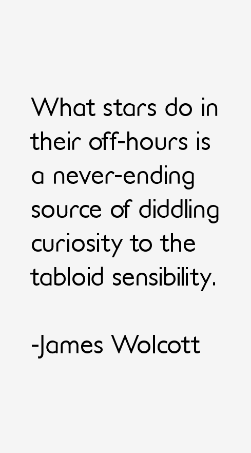 James Wolcott Quotes