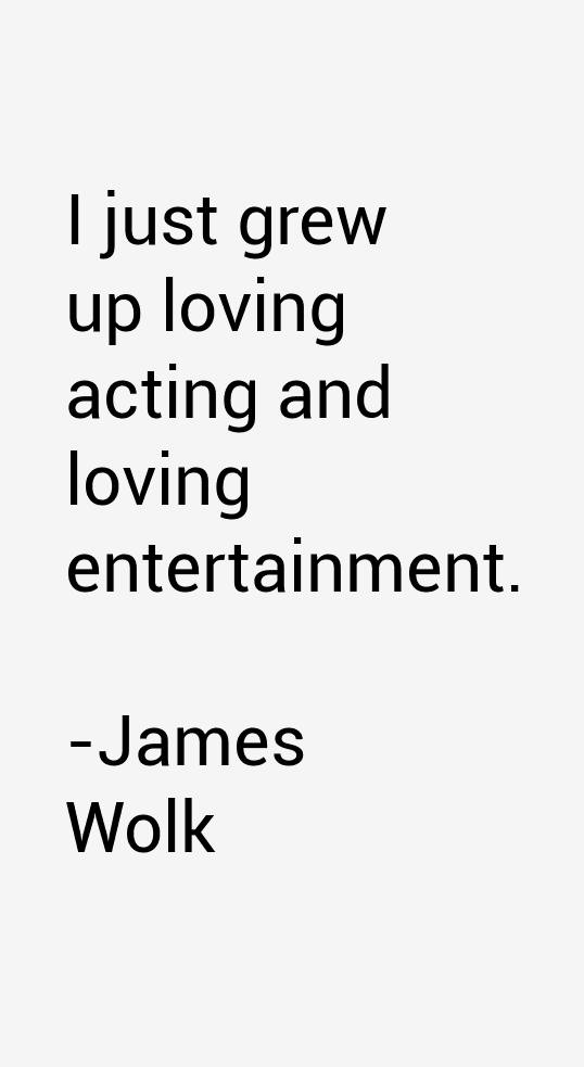 James Wolk Quotes