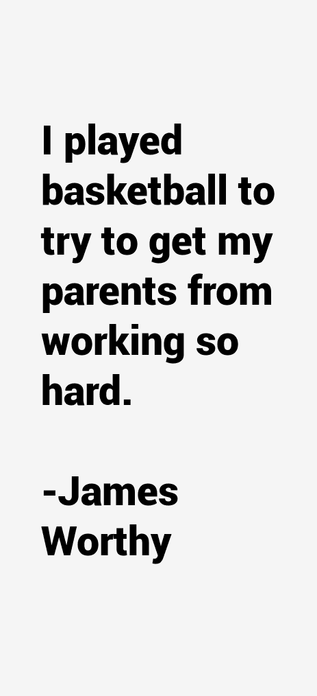 James Worthy Quotes