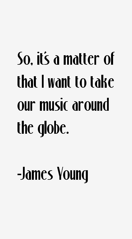 James Young Quotes
