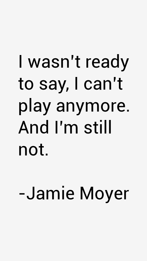 Jamie Moyer Quotes