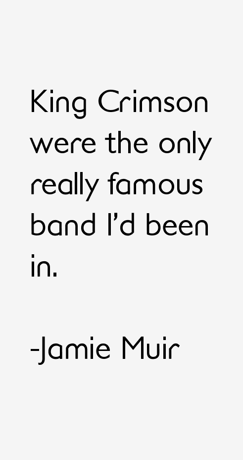 Jamie Muir Quotes