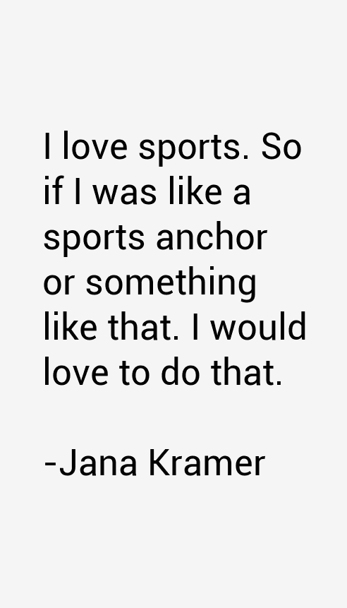 Jana Kramer Quotes