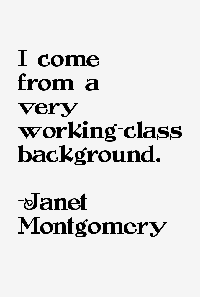 Janet Montgomery Quotes