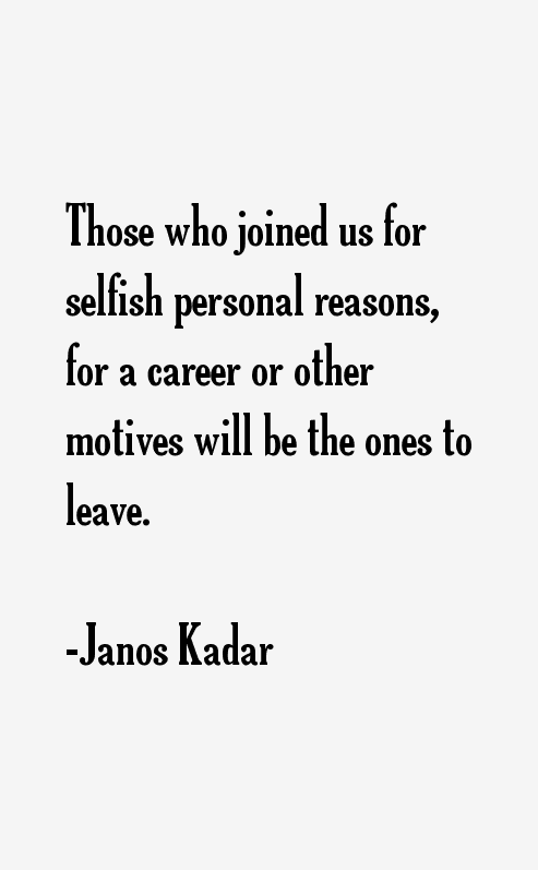 Janos Kadar Quotes