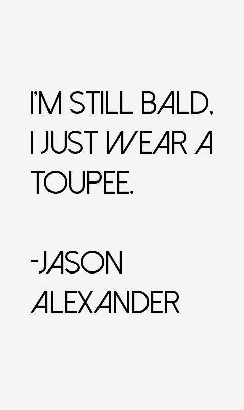 Jason Alexander Quotes